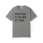 Gratitude is the new attitude Tshirt  - Gratitude Graphic Tee