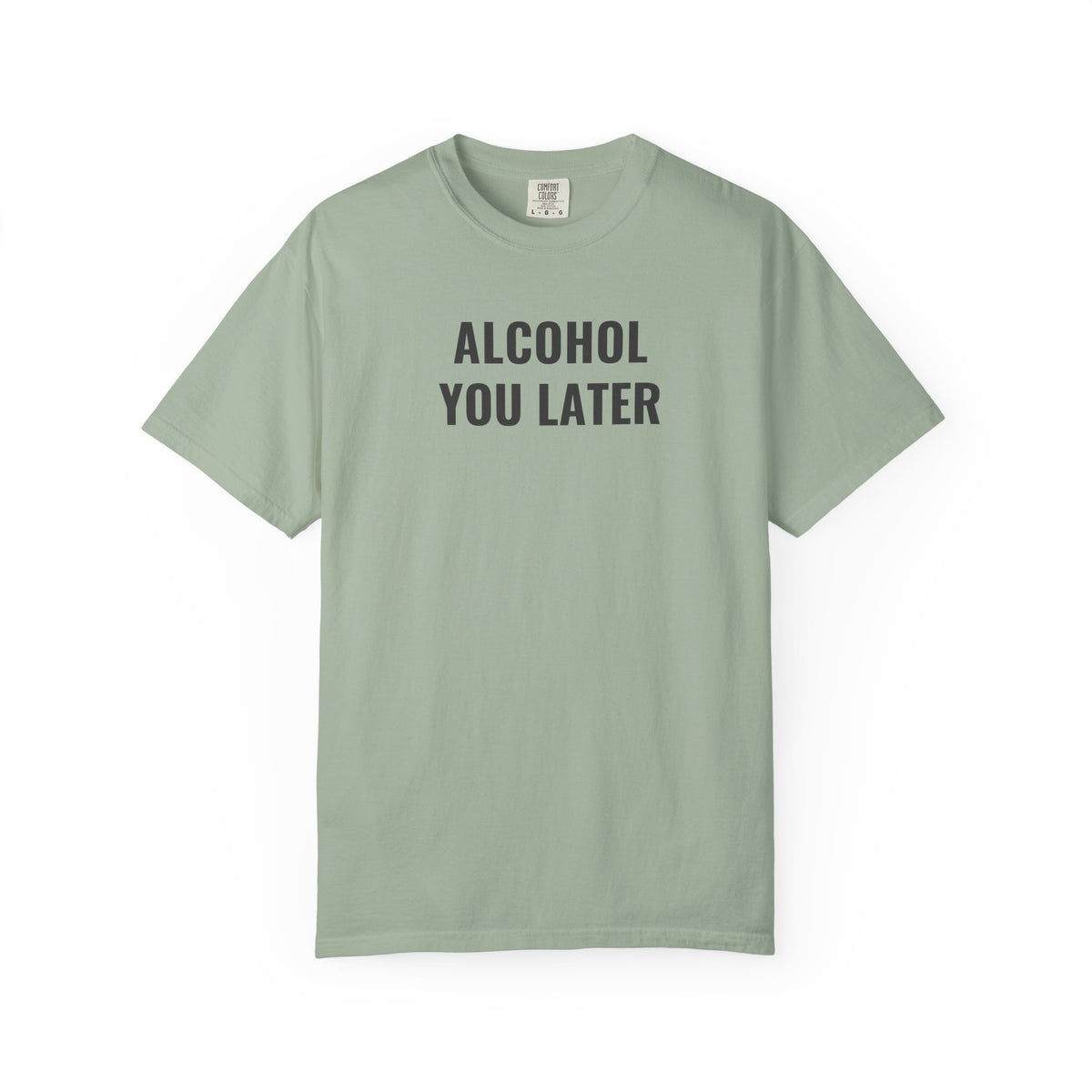 Alcohol You Later T-Shirt- womens Graphic Tshirts- Funny Tshirts