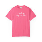 I Woof My Dog Was Here Dog T-Shirt — Cute Dog Lovers Tee