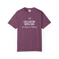 Life is Better With a Dog T-Shirt-  Dog lovers tshirts