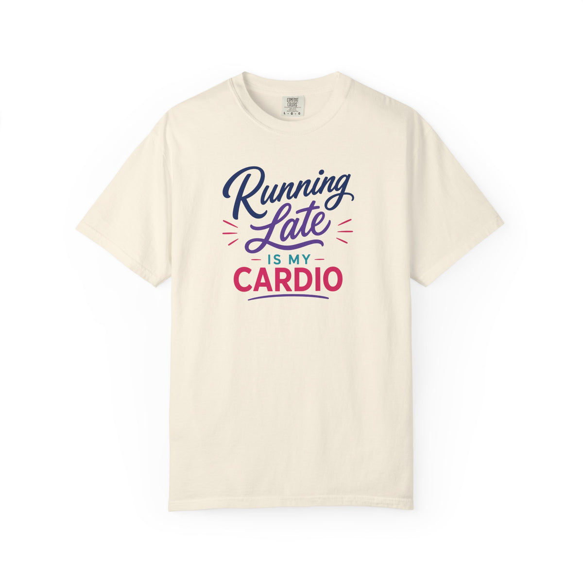 Running Late Is My Cardio T-Shirt- Womens Funny Tees