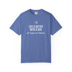Life is Better With a Dog T-Shirt-  Dog lovers tshirts