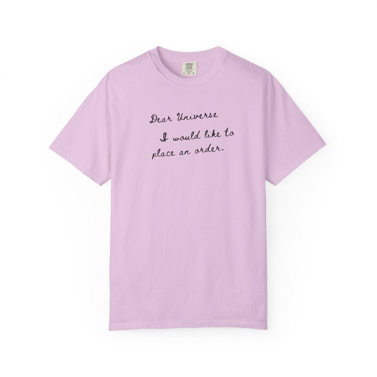 Dear Universe I Would Like to Place an Order T-Shirt- Womens Graphic Tshirt