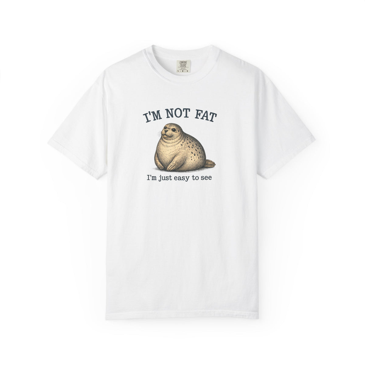 Funny Seal Graphic T-Shirt — "I’m Not Fat, I’m Just Easy to See" Casual Tshirt