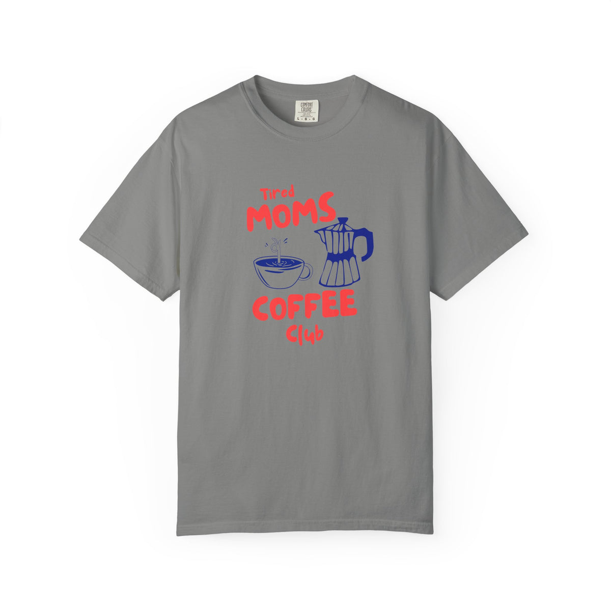 Tired Moms Coffee Club T-Shirt- Graphic Graphic Tee
