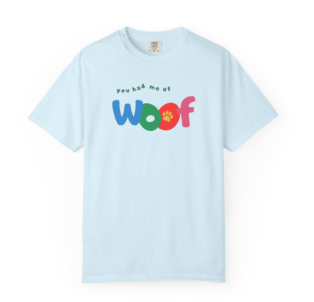 You Had Me at Woof T-Shirt — Cute Dog Paw Tee for Dog Lovers
