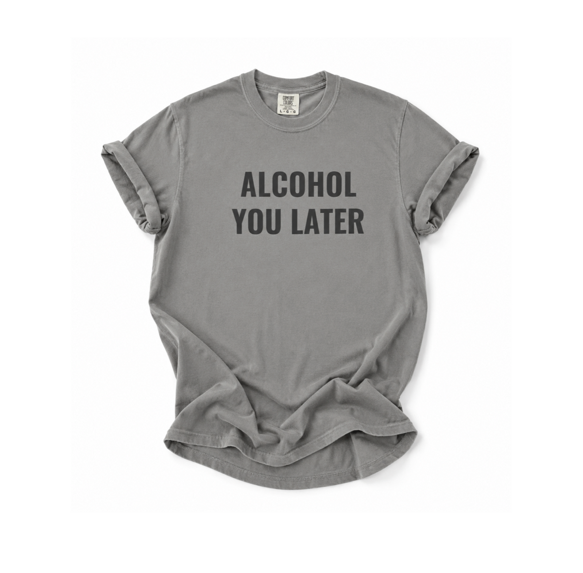 Alcohol You Later T-Shirt- womens Graphic Tshirts- Funny Tshirts