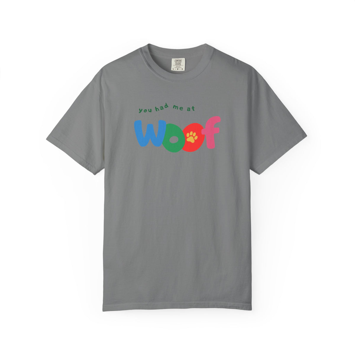 You Had Me at Woof T-Shirt — Cute Dog Paw Tee for Dog Lovers